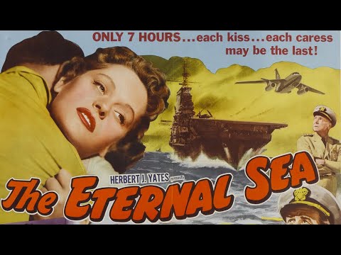 Eternal Sea, The – 1955 Feature Eternal Sea, The – 1955 Feature