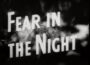 Fear in the Night (1947) [Film Noir] [Drama]